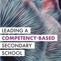 Leading a Competency-Based Secondary School